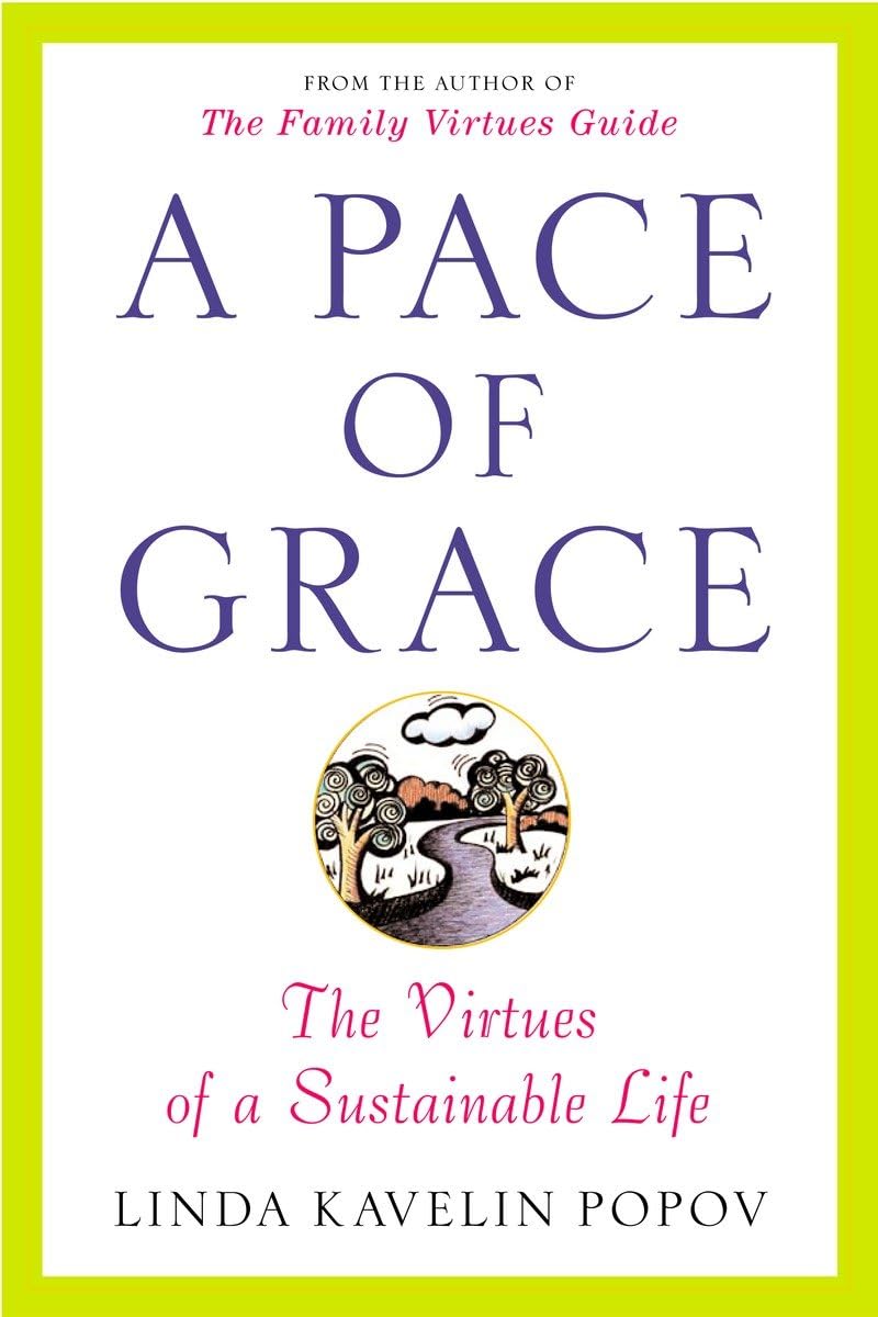 A Pace of Grace: The Virtues of a Sustainable Life,Used