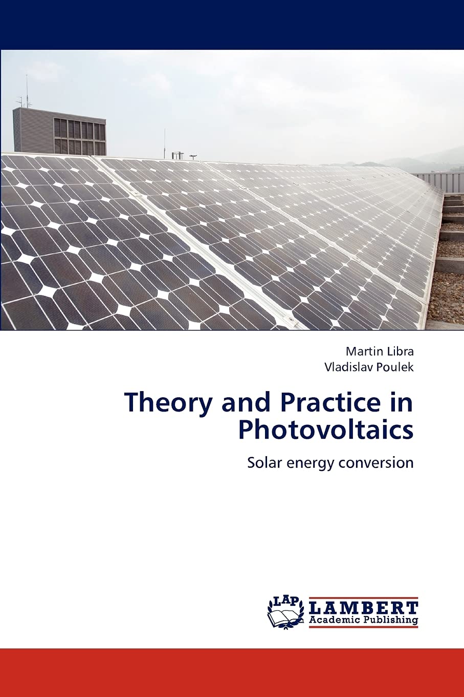 Theory and Practice in Photovoltaics: Solar energy conversion,Used