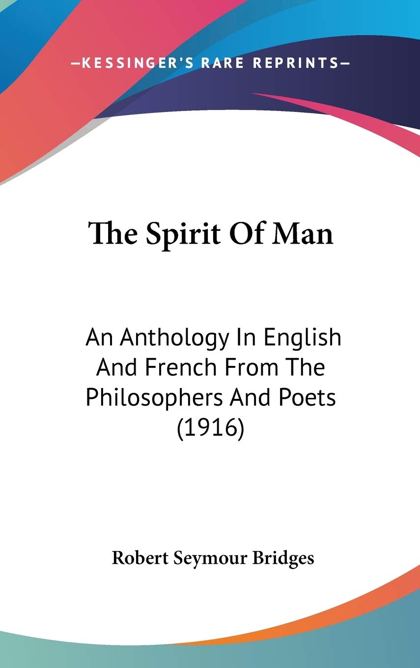 The Spirit Of Man: An Anthology In English And French From The Philosophers And Poets (1916),New