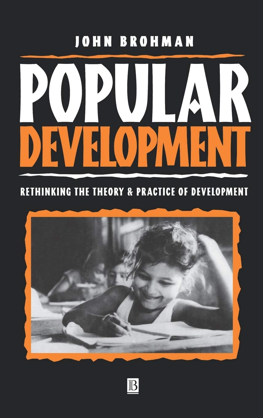 Popular Development: Rethinking the Theory and Practice of Development,Used