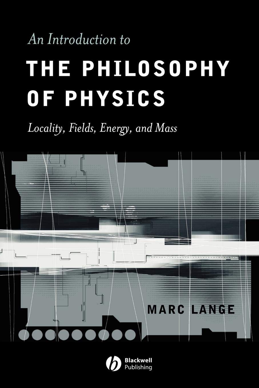 An Introduction To The Philosophy Of Physics: Locality, Fields, Energy, And Mass,Used