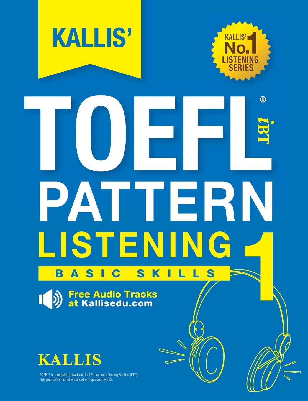KALLIS' TOEFL iBT Pattern Listening 1: Basic Skills (College Test Prep 2016 + Study Guide Book + Practice Test + Skill Building ,Used