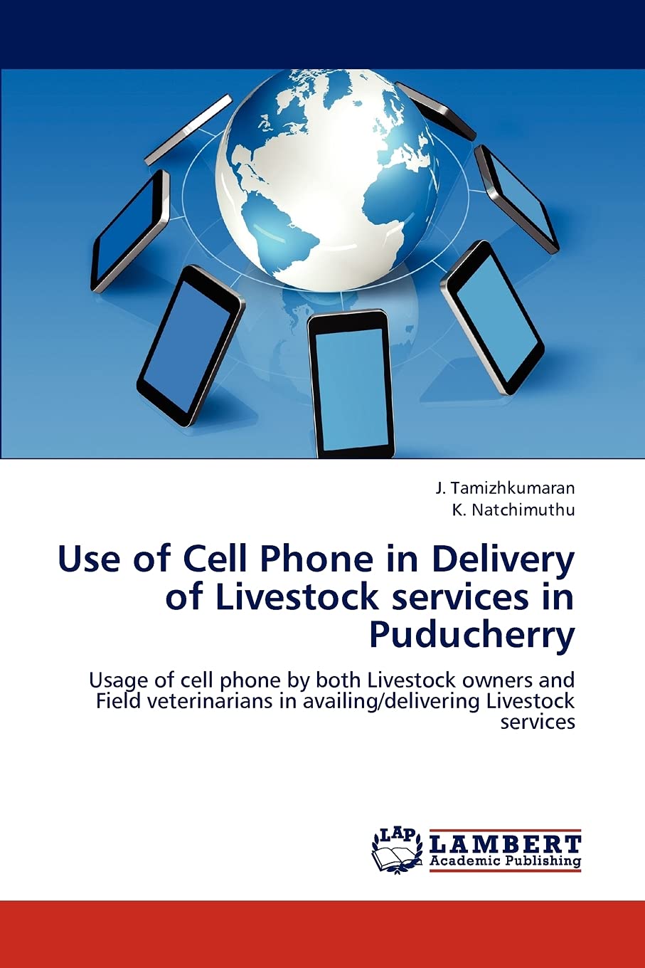 Use of Cell Phone in Delivery of Livestock services in Puducherry: Usage of cell phone by both Livestock owners and Field veteri,Used