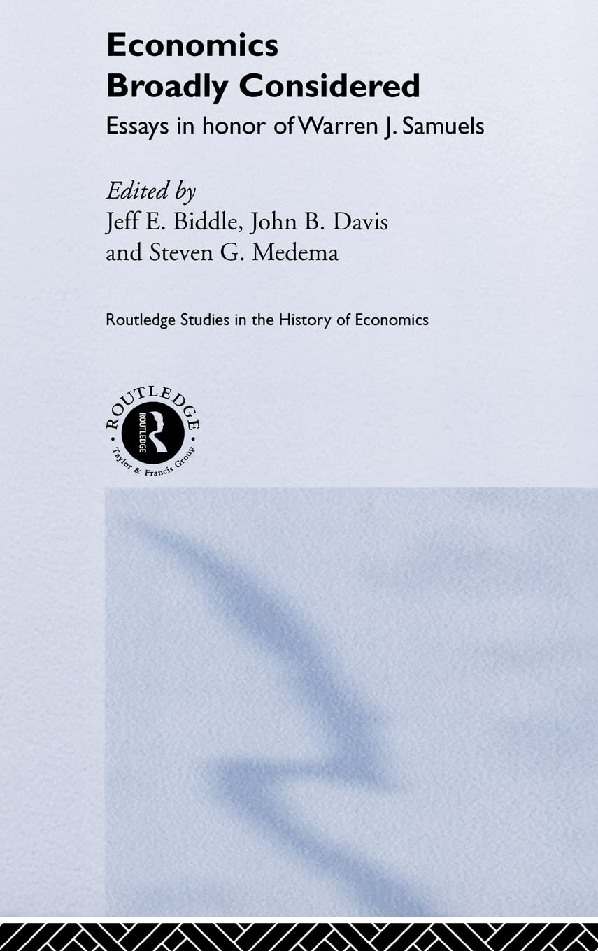 Economics Broadly Considered: Essays in Honour of Warren J. Samuels (Routledge Studies in the History of Economics),Used