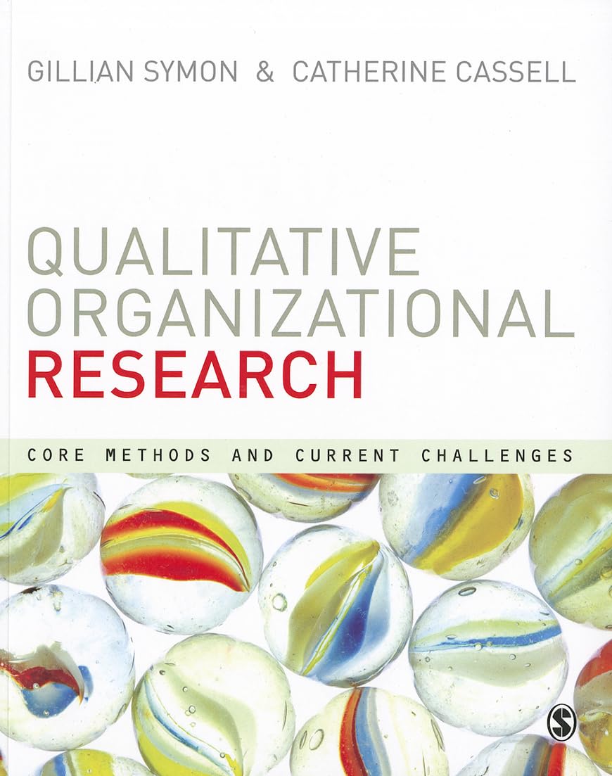 Qualitative Organizational Research: Core Methods and Current Challenges,Used