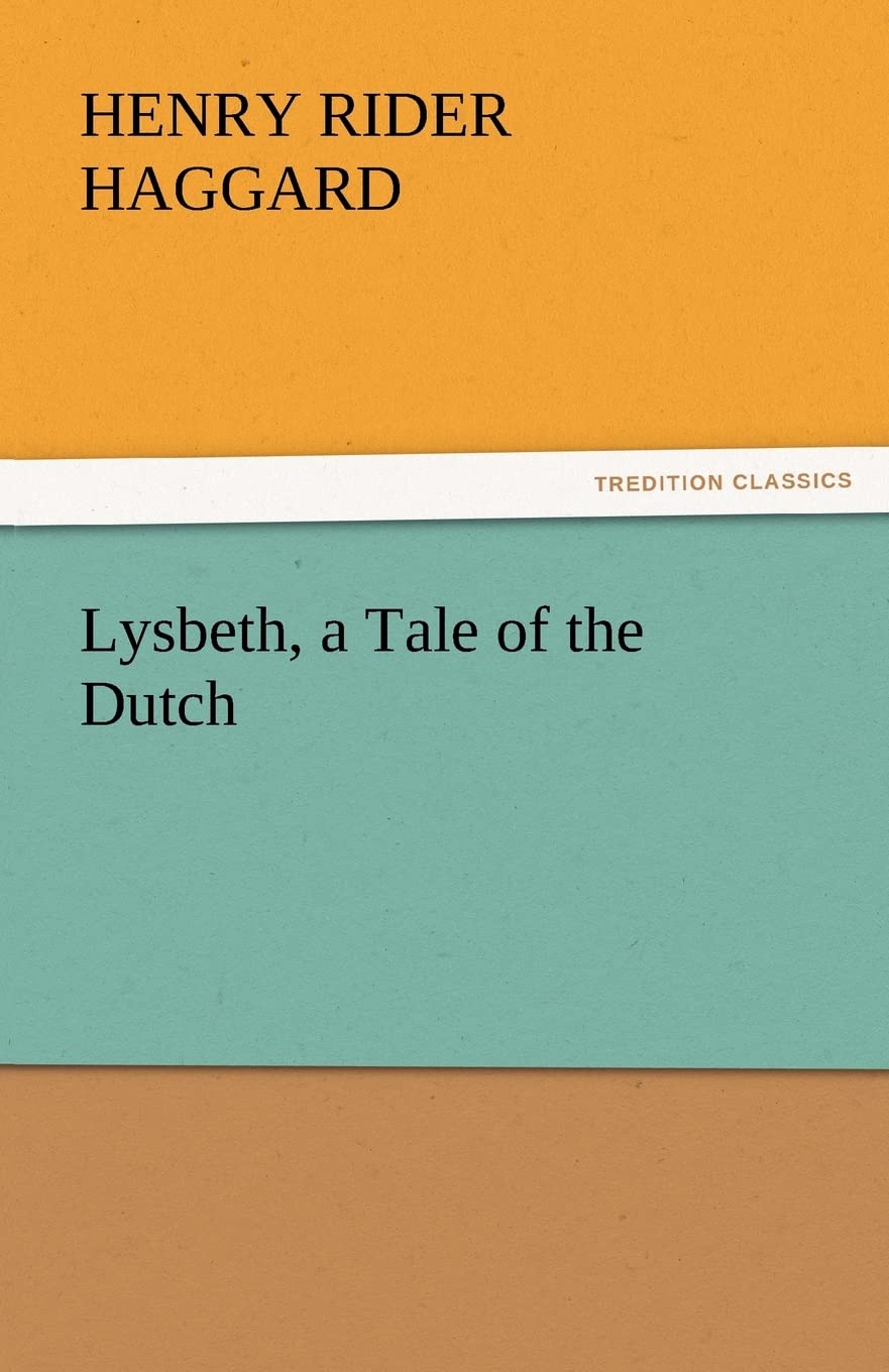 Lysbeth, a Tale of the Dutch,Used