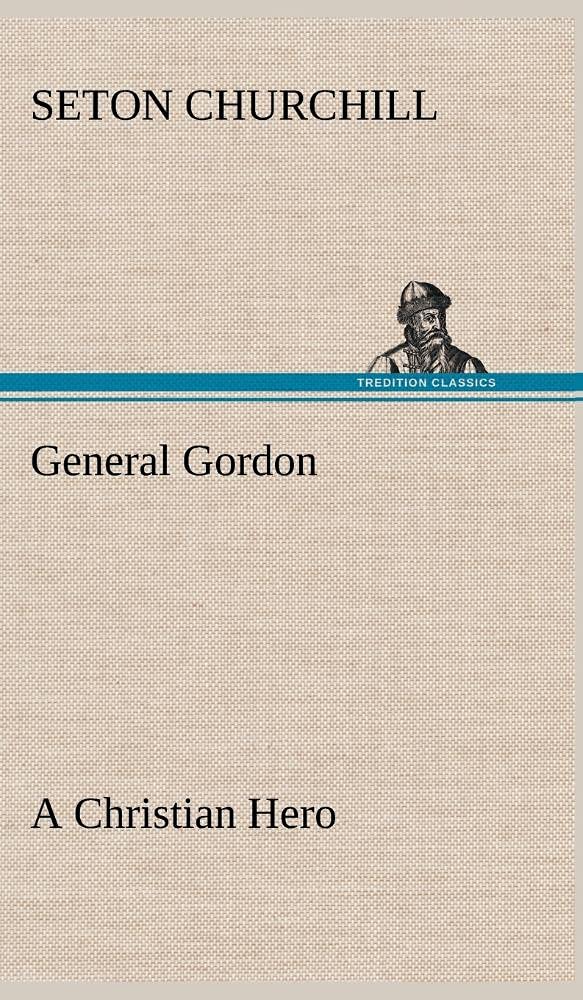 General Gordon A Christian Hero,Used
