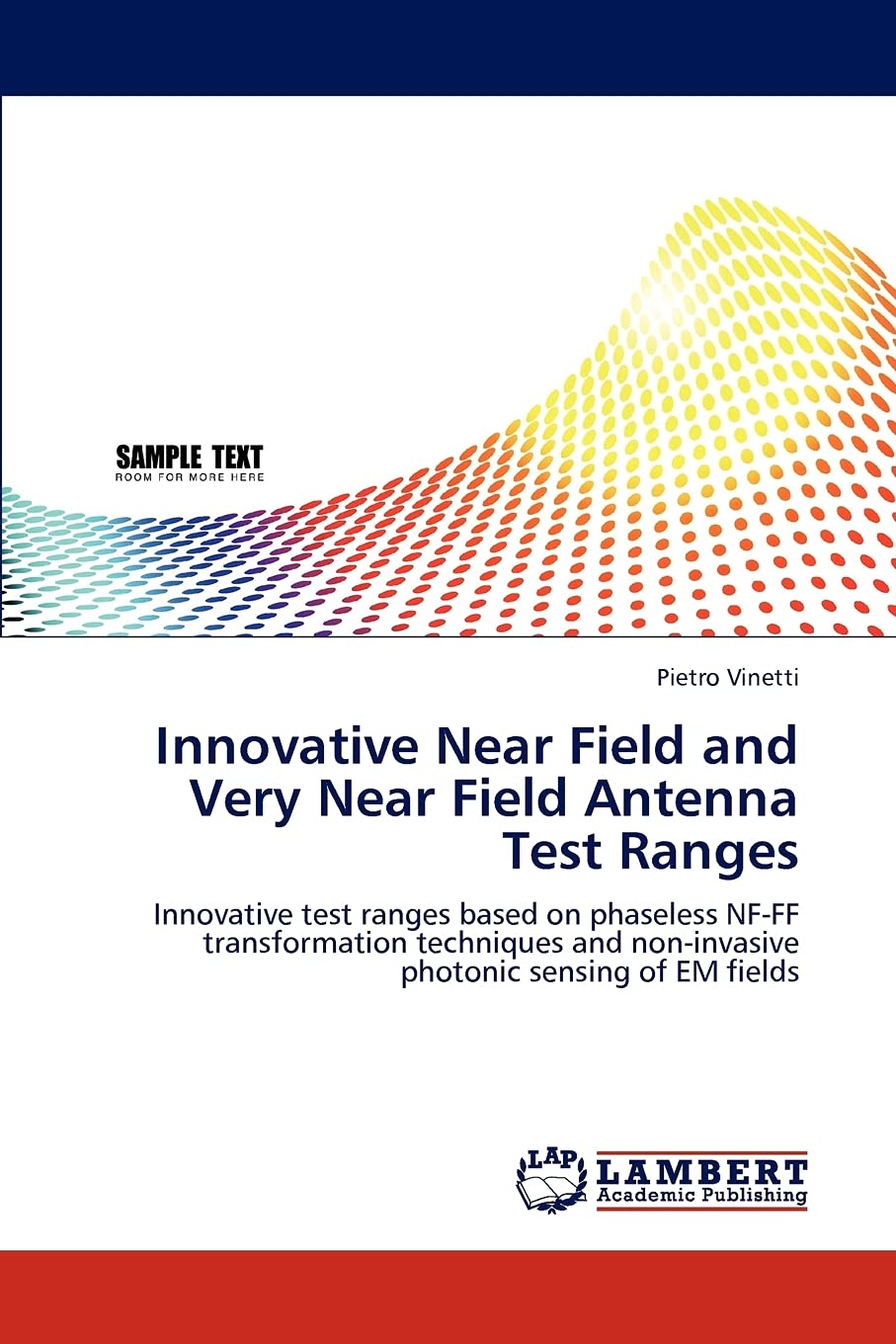 Innovative Near Field and Very Near Field Antenna Test Ranges: Innovative test ranges based on phaseless NFFF transformation te,Used