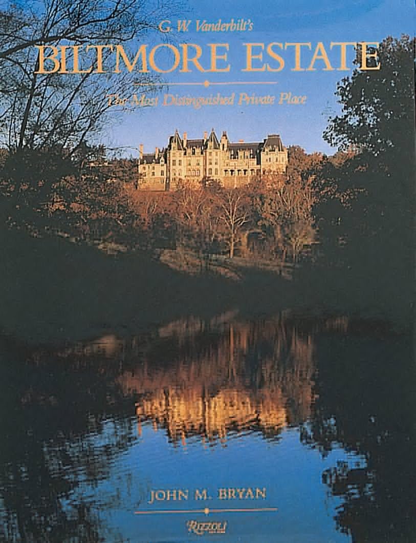 Biltmore Estate: The Most Distinguished Private Place,New