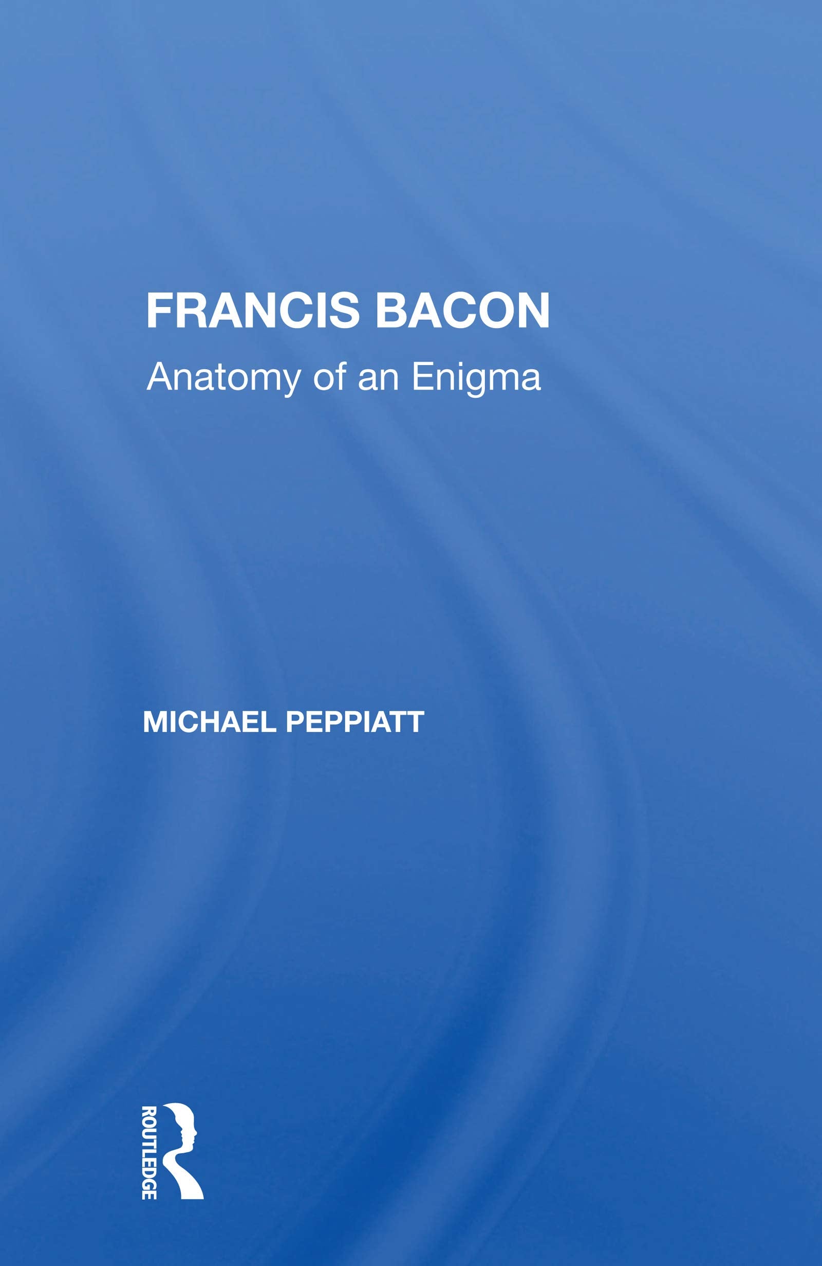 Francis Bacon: Anatomy Of An Enigma,Used