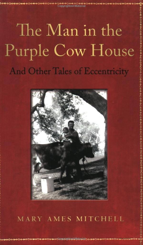 The Man in the Purple Cow House and Other Tales of Eccentricity,Used