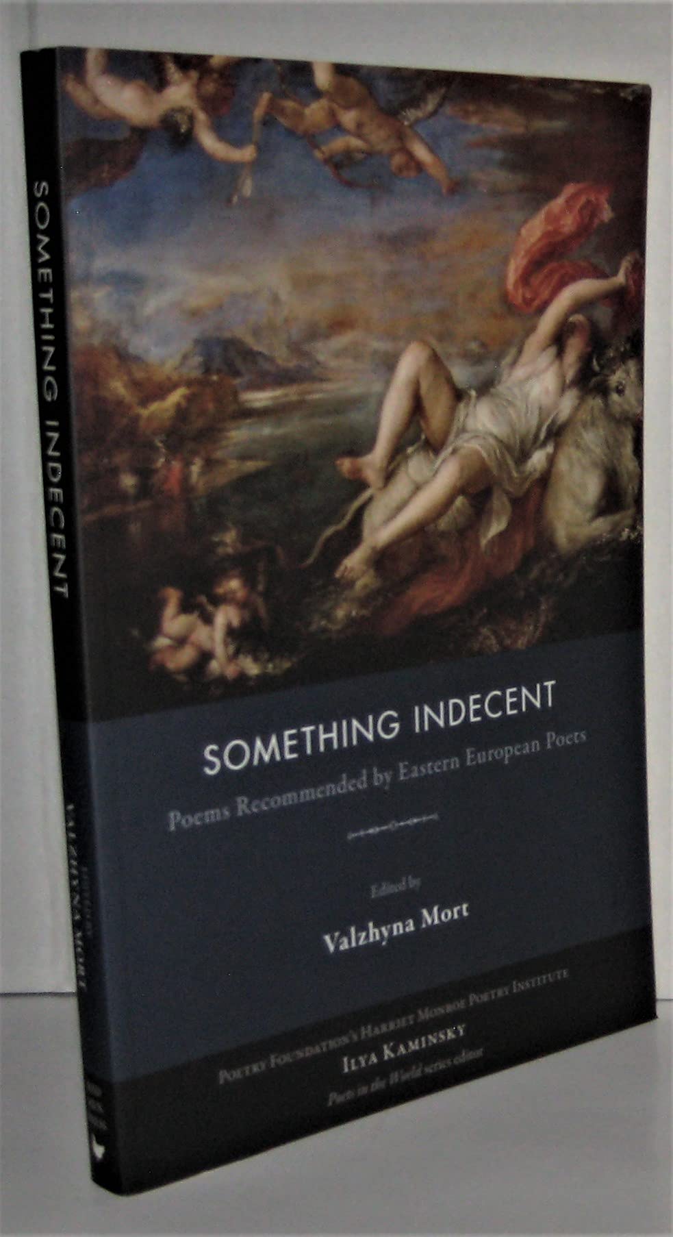 Something Indecent: Poems Recommended by Eastern European Poets (Poets in the World),Used