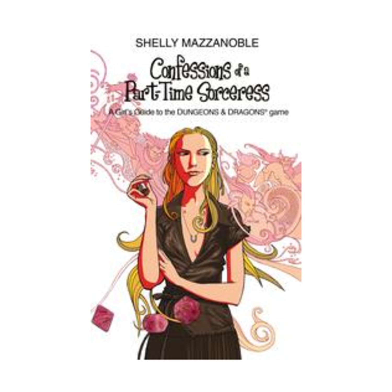 Confessions of a Parttime Sorceress: A Girl's Guide to the D&D Game (Dungeons & Dragons),Used
