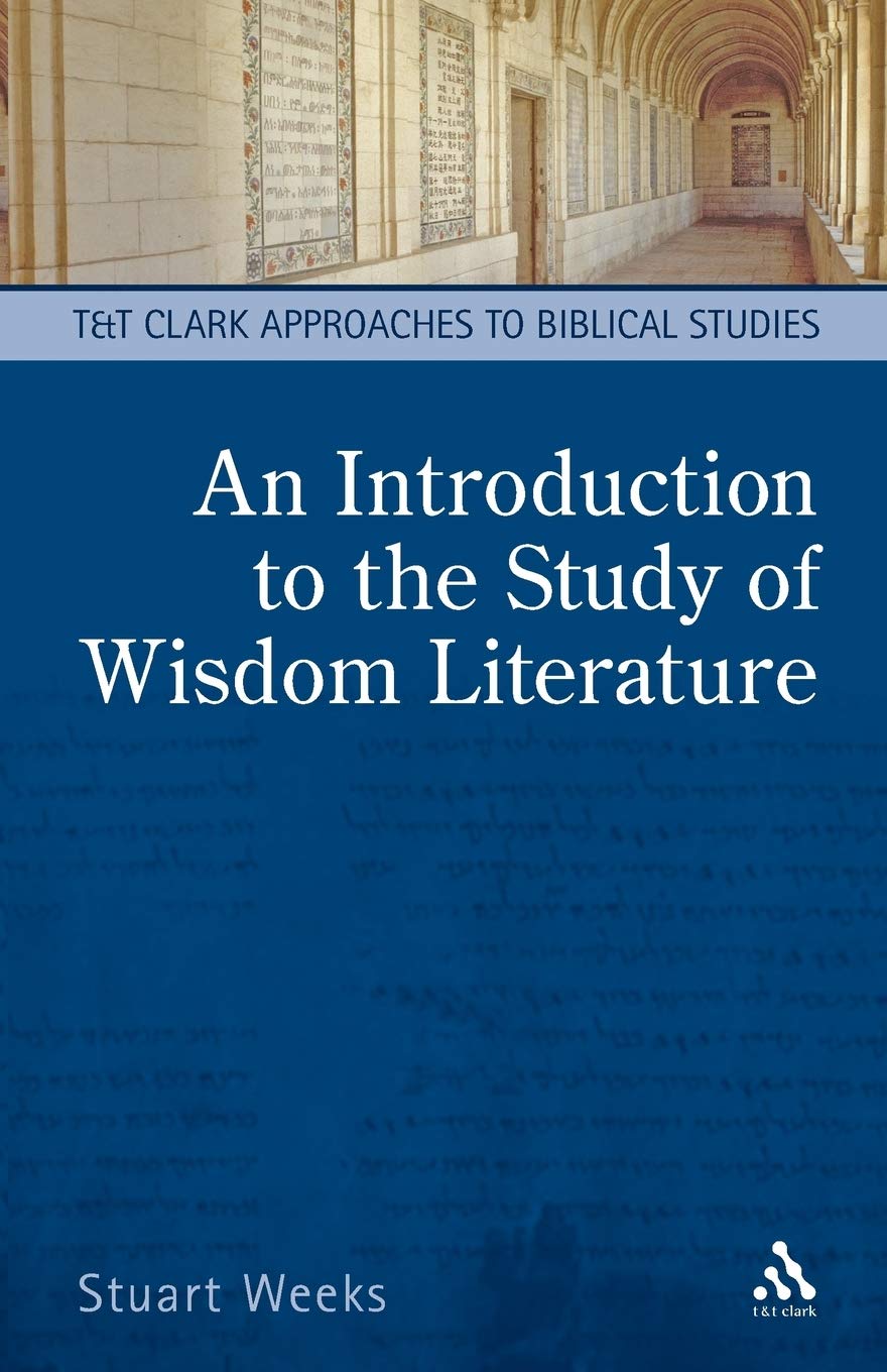An Introduction to the Study of Wisdom Literature (T&T Clark Approaches to Biblical Studies),Used