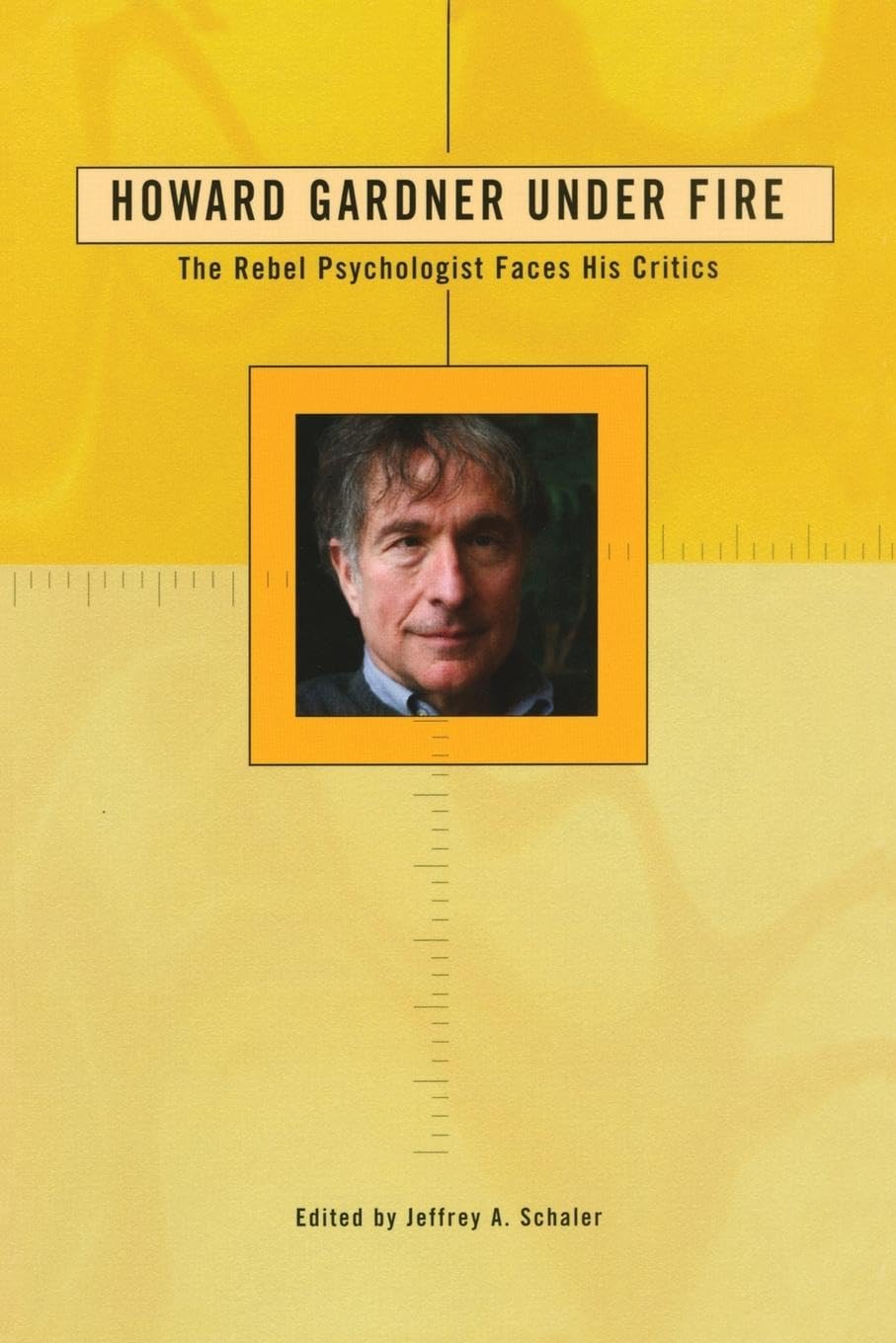 Howard Gardner Under Fire: The Rebel Psychologist Faces His Critics,Used