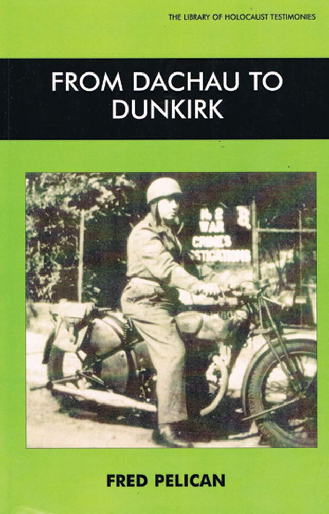 From Dachau to Dunkirk (Library of Holocaust Testimonies),Used