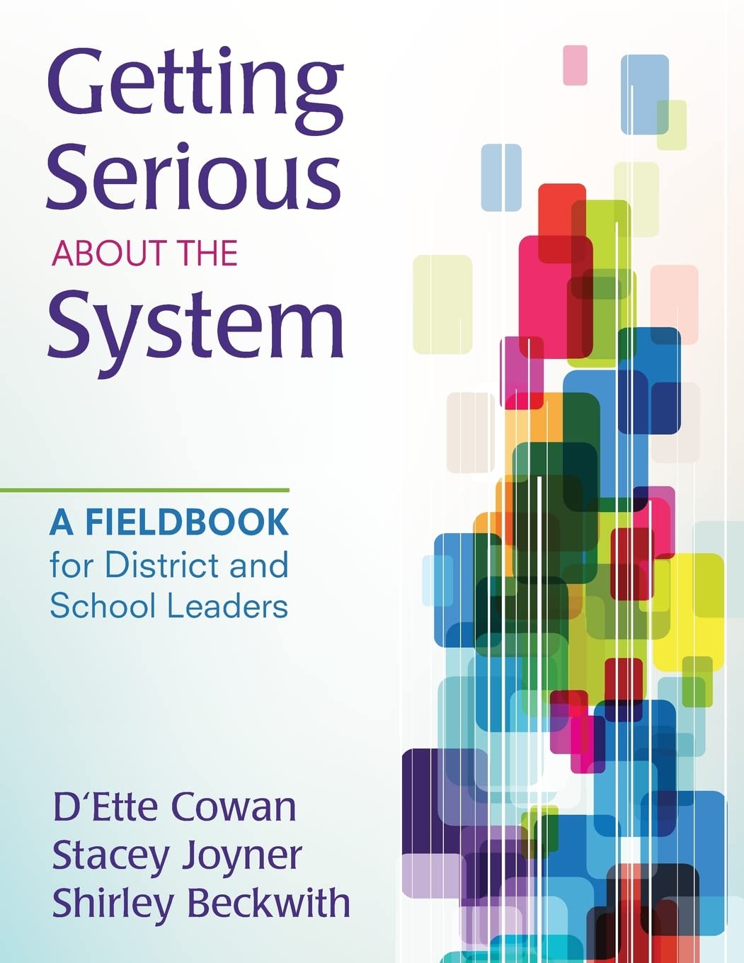 Getting Serious About The System: A Fieldbook For District And School Leaders,Used