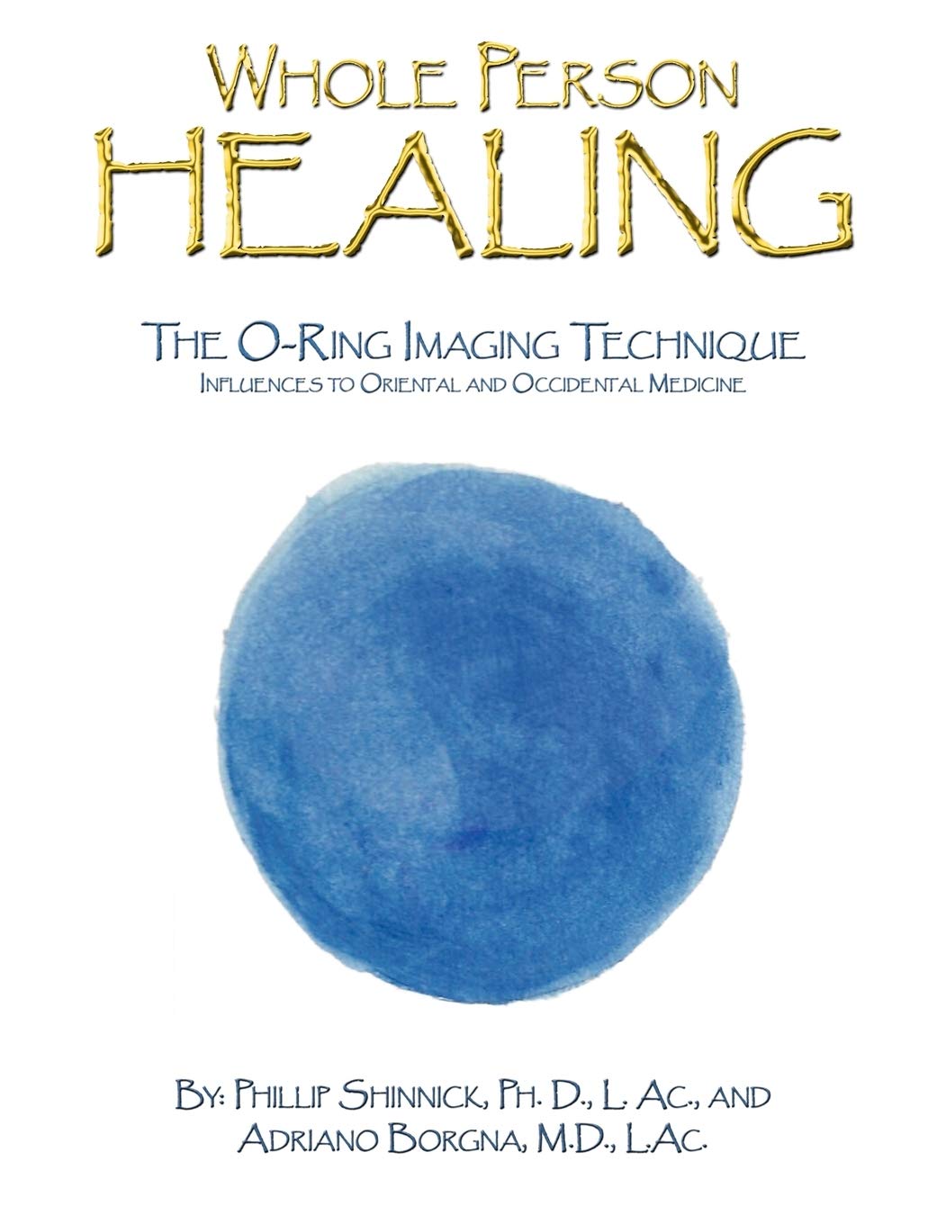 Whole Person Healing: The ORing Imaging Technique Influences to Oriental and Occidental Medicine,Used