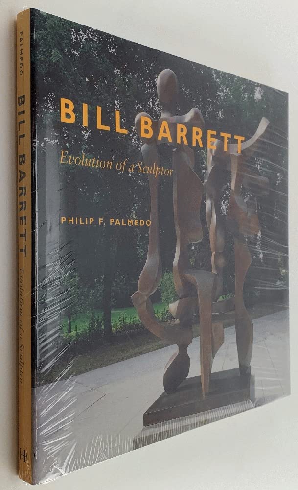 Bill Barrett: Evolution Of A Sculptor,Used