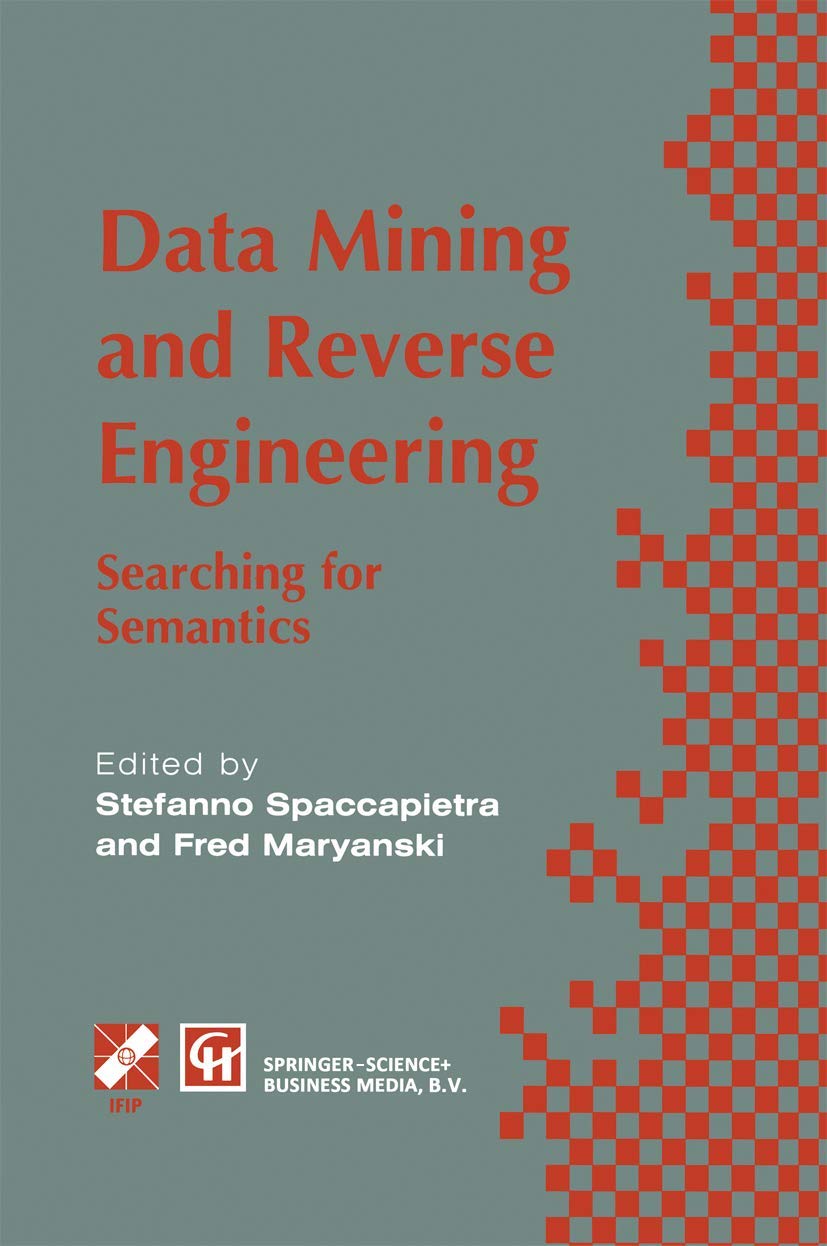 Data Mining and Reverse Engineering: Searching for semantics. IFIP TC2 WG2.6 IFIP Seventh Conference on Database Semantics (DS7,Used