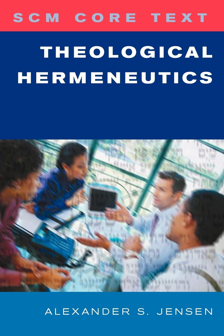 Scm Core Text: Theological Hermeneutics,New