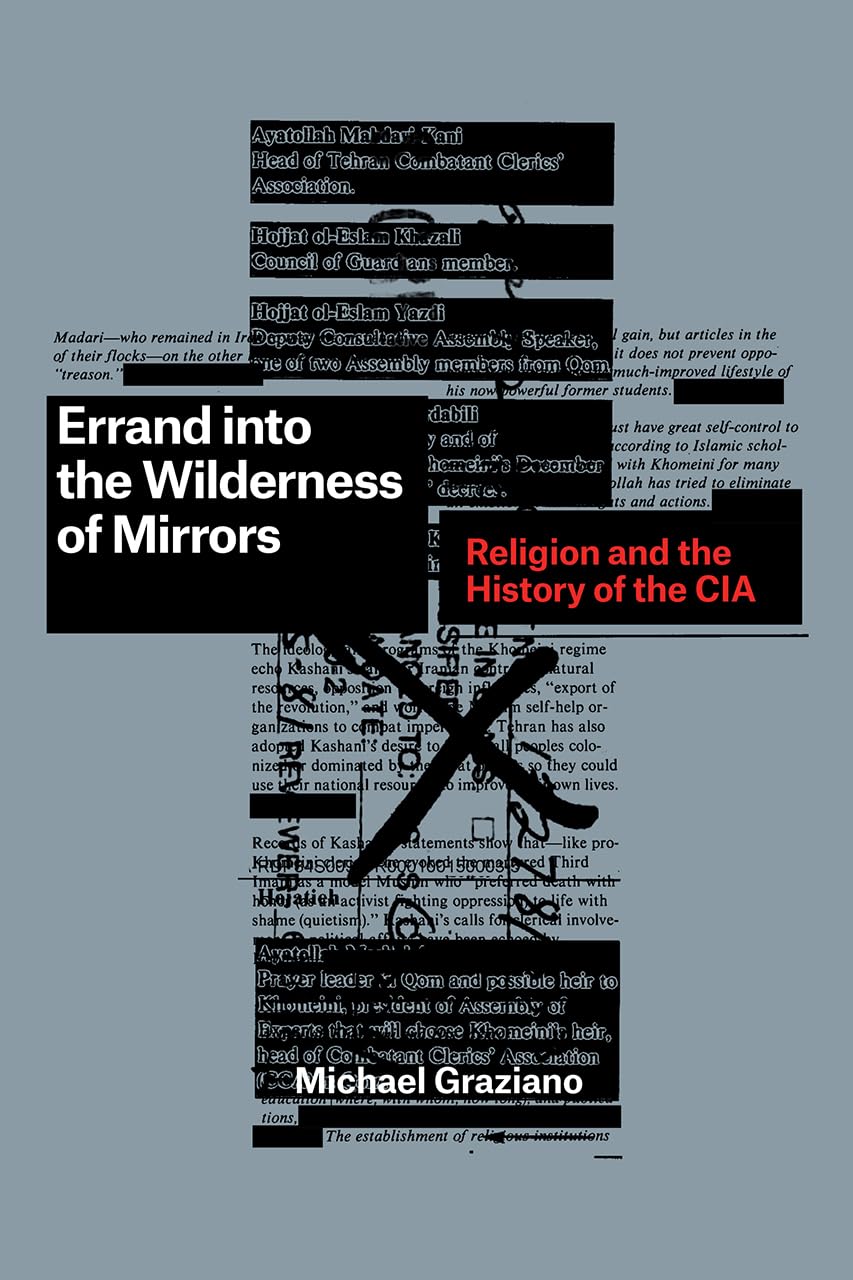 Errand into the Wilderness of Mirrors: Religion and the History of the CIA,Used