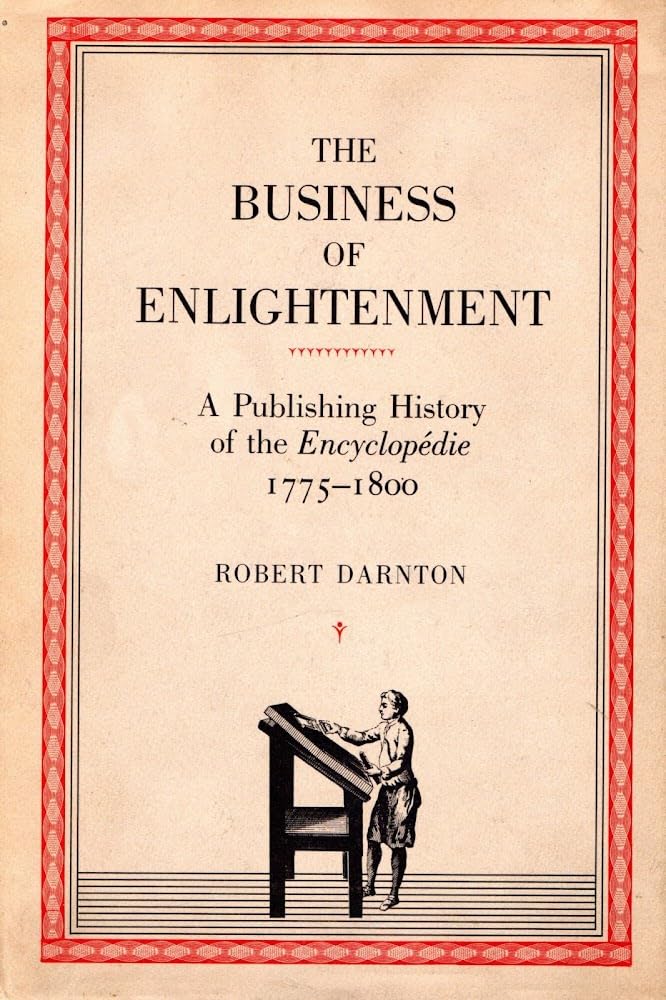 The Business of Enlightenment: Publishing History of the Encyclopdie, 17751800,Used