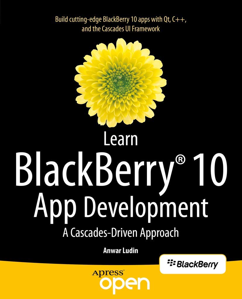 Learn BlackBerry 10 App Development: A CascadesDriven Approach,Used