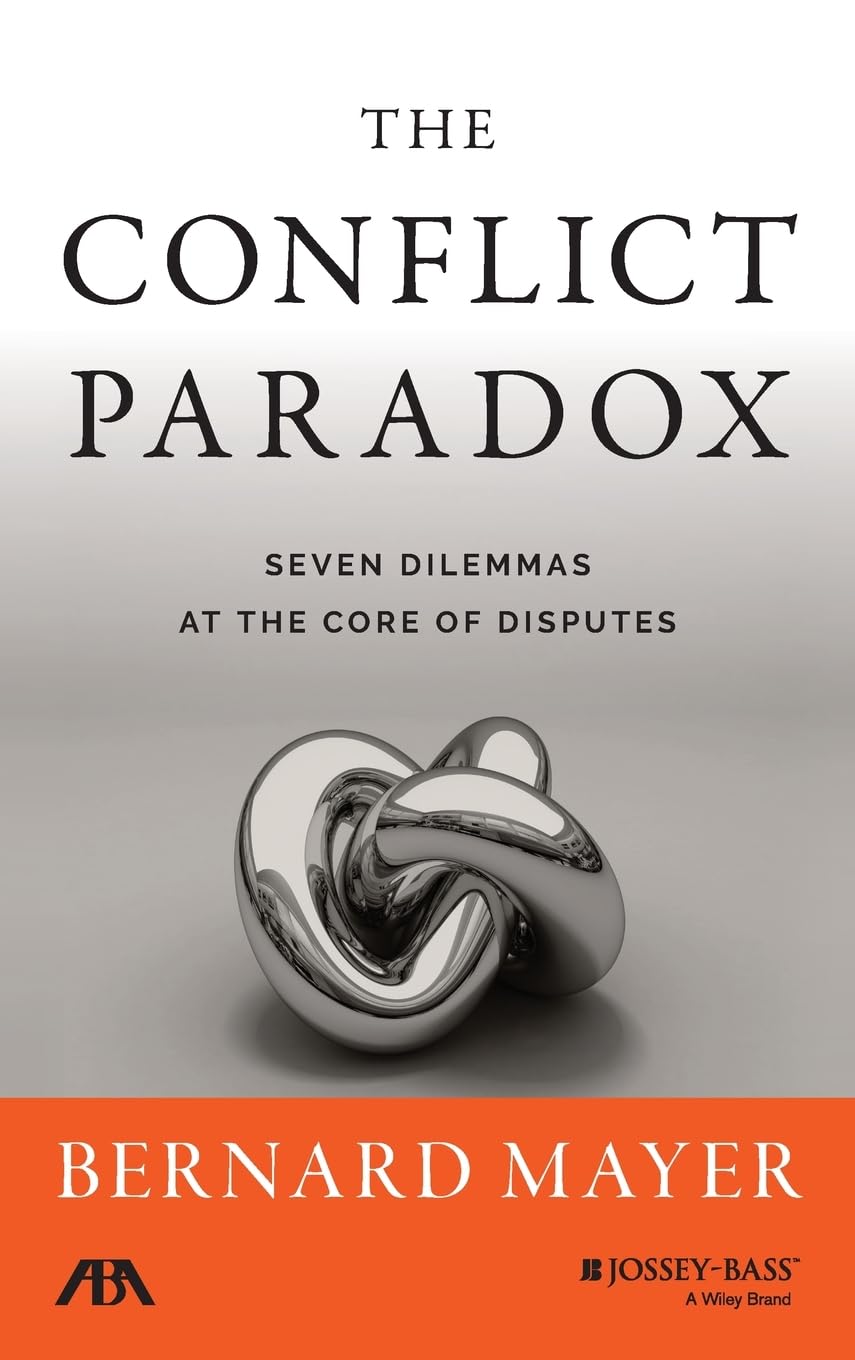 The Conflict Paradox: Seven Dilemmas at the Core of Disputes,New