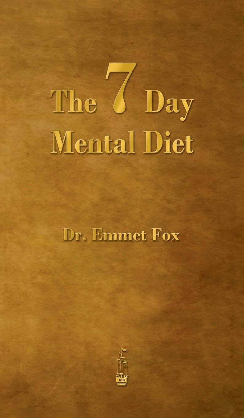 The Seven Day Mental Diet: How to Change Your Life in a Week,Used