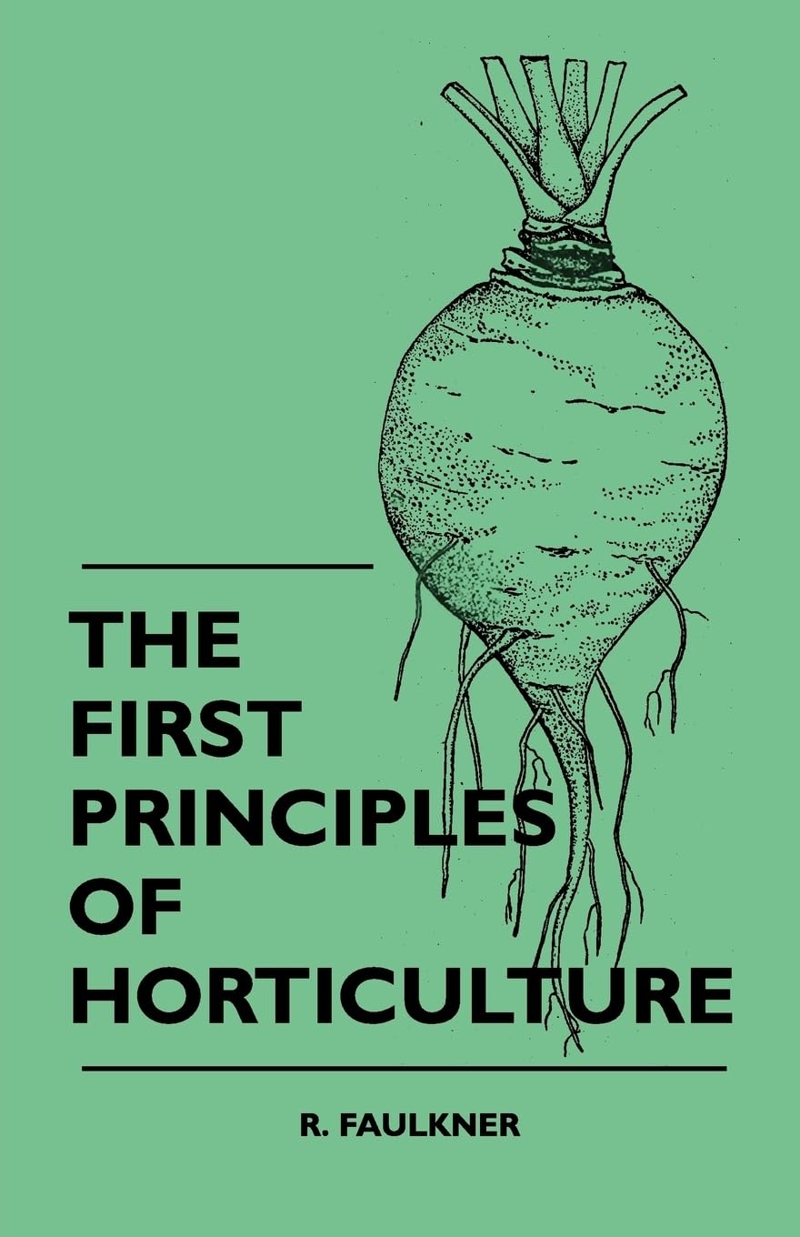The First Principles Of Horticulture,Used