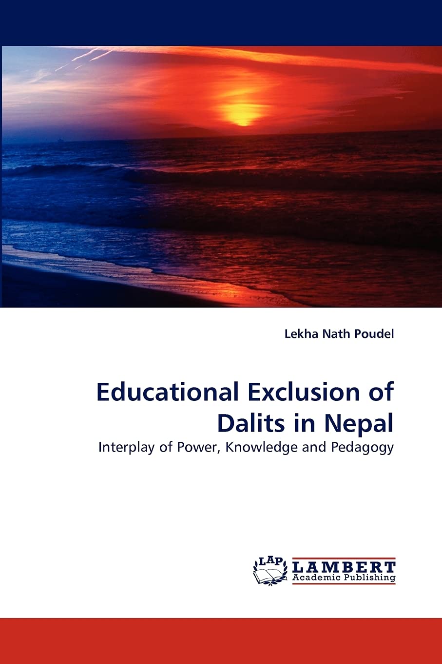 Educational Exclusion of Dalits in Nepal: Interplay of Power, Knowledge and Pedagogy,Used
