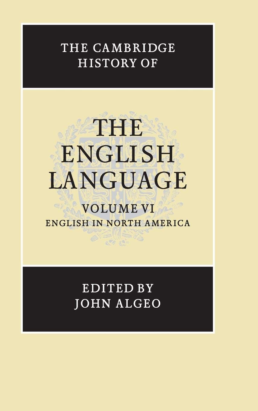 The Cambridge History Of The English Language, Vol. 6: English In North America (Volume 6),New