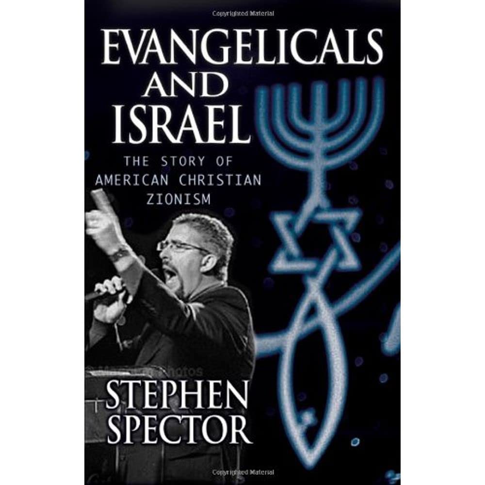 Evangelicals and Israel: The Story of American Christian Zionism,Used