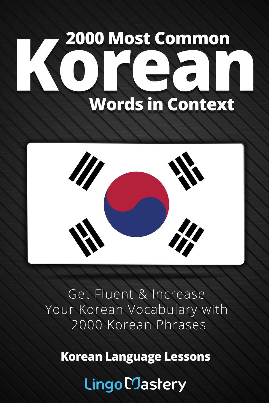2000 Most Common Korean Words in Context: Get Fluent & Increase Your Korean Vocabulary with 2000 Korean Phrases (Korean Language,Used