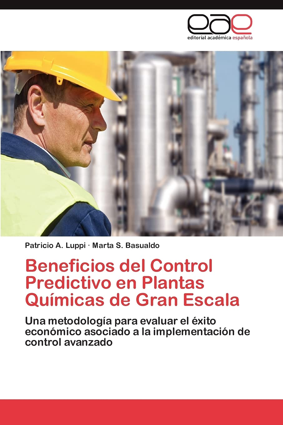 Beneficios del Control Predictivo en Plantas Qumicas de Gran Escala: Una metodologa para evaluar el xito econmico asocia,Used