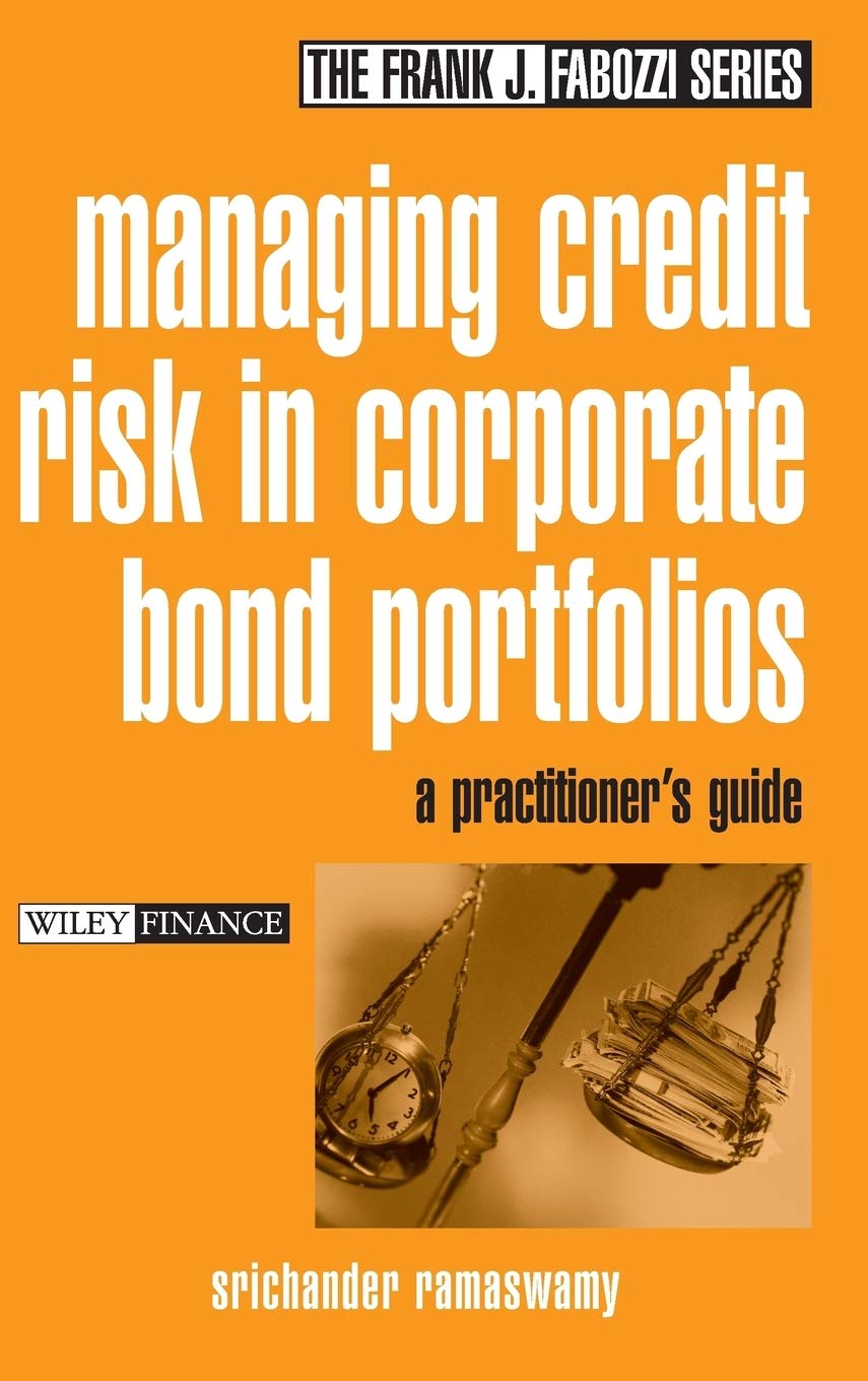 Managing Credit Risk in Corporate Bond Portfolios: A Practitioner's Guide,Used