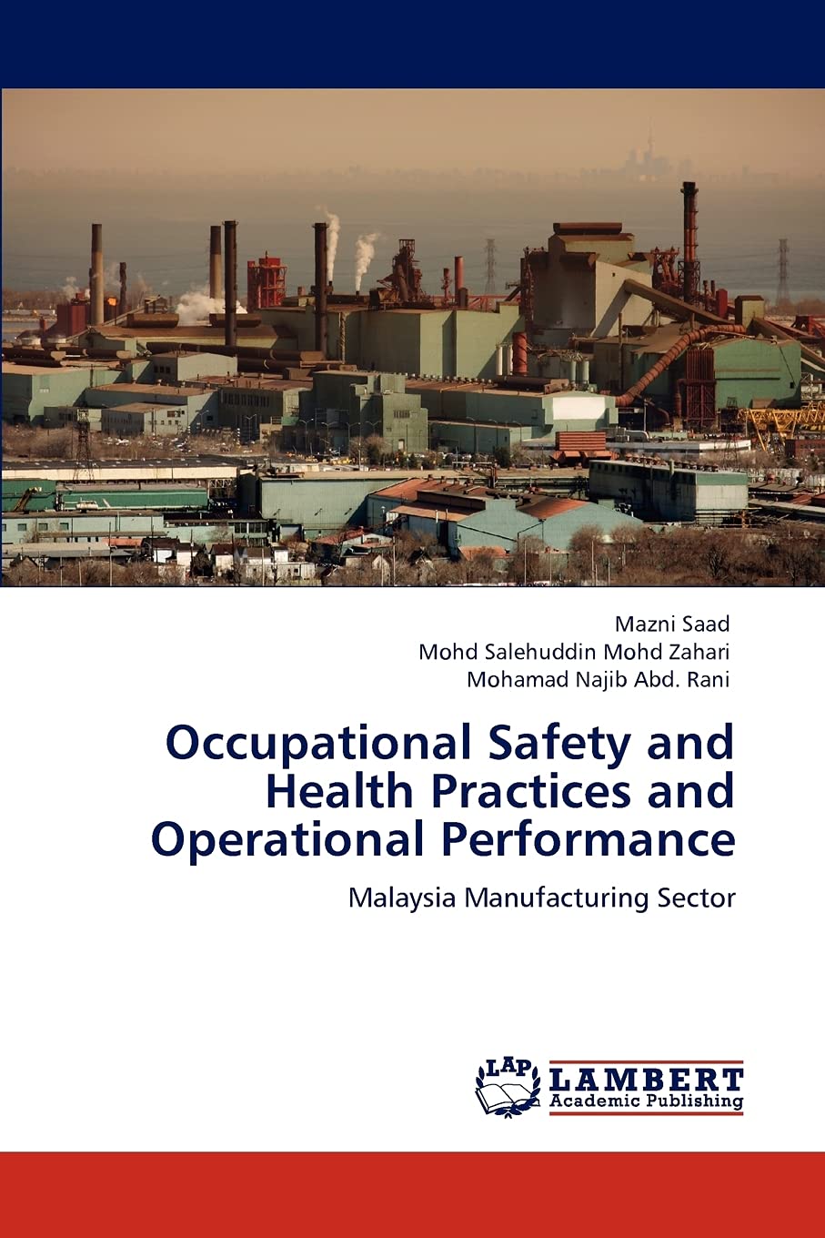 Occupational Safety and Health Practices and Operational Performance: Malaysia Manufacturing Sector,Used