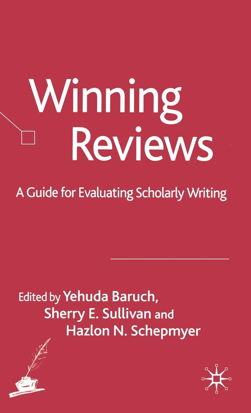 Winning Reviews: A Guide For Evaluating Scholarly Writing