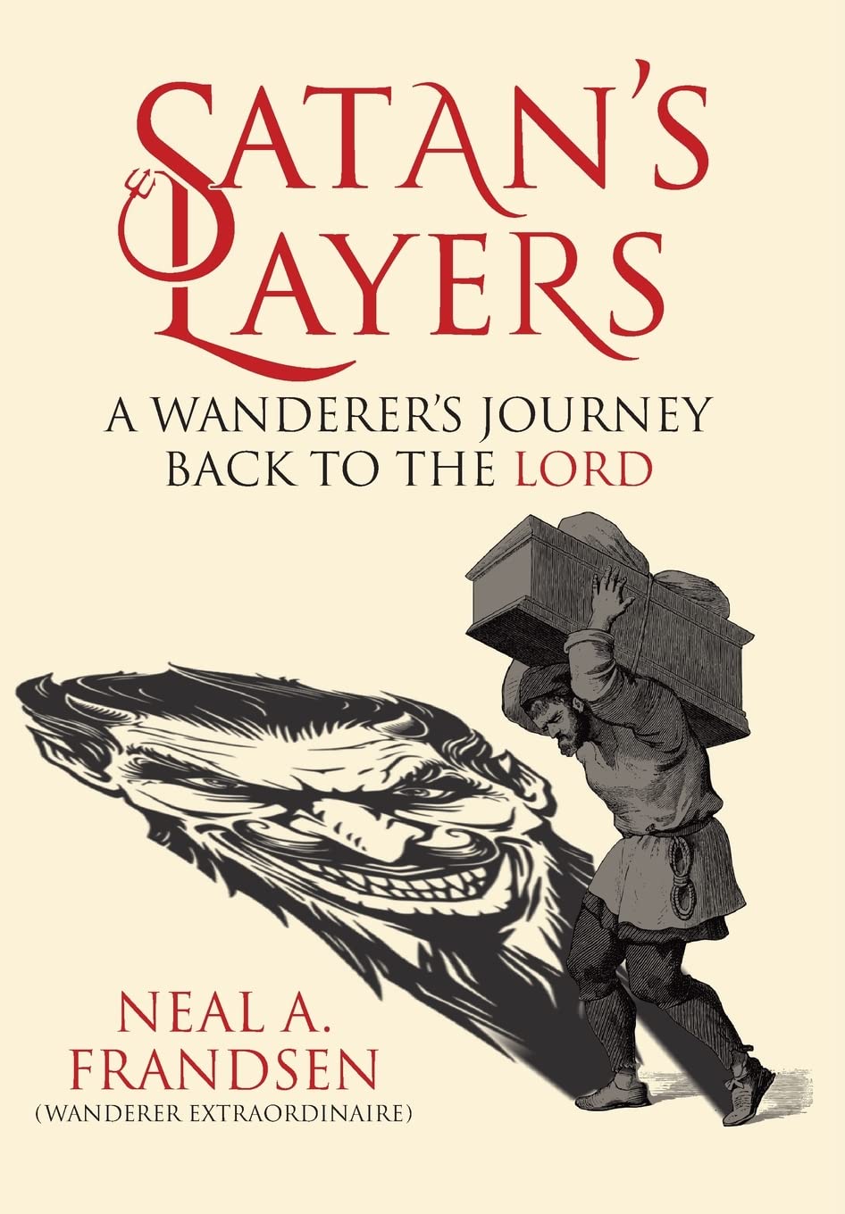 Satan's Layers: A Wanderer's Journey Back to the Lord,Used