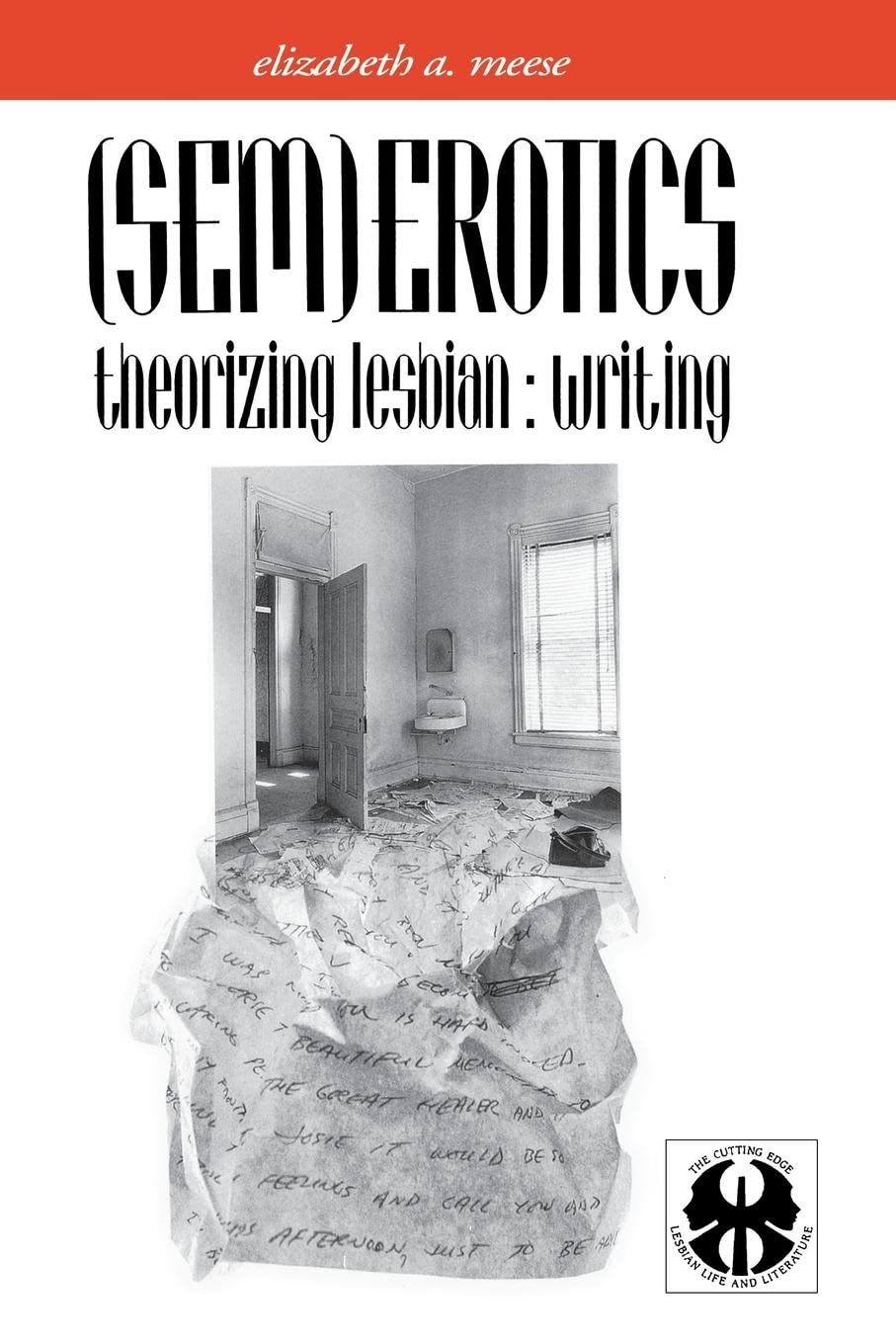 (Sem)Erotics: Theorizing Lesbian: Writing (The Cutting Edge: Lesbian Life And Literature Series),New