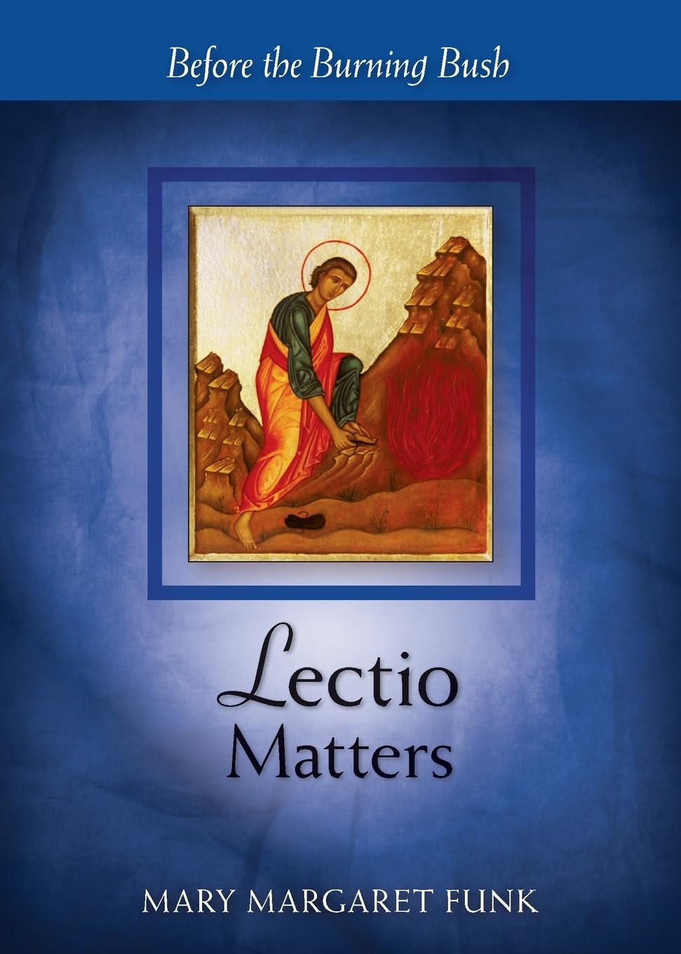 Lectio Matters: Before The Burning Bush (The Matters Series),Used
