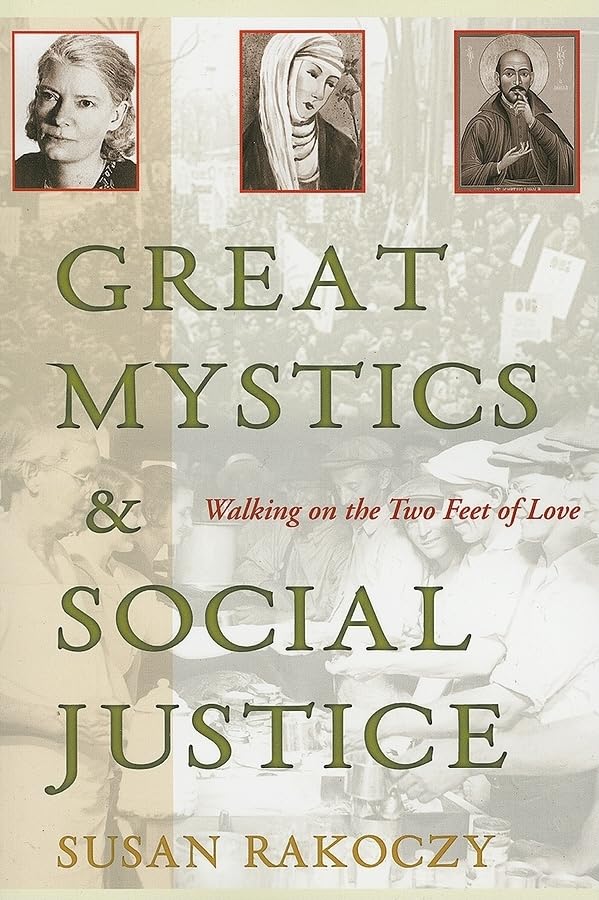 Great Mystics And Social Justice: Walking On The Two Feet Of Love