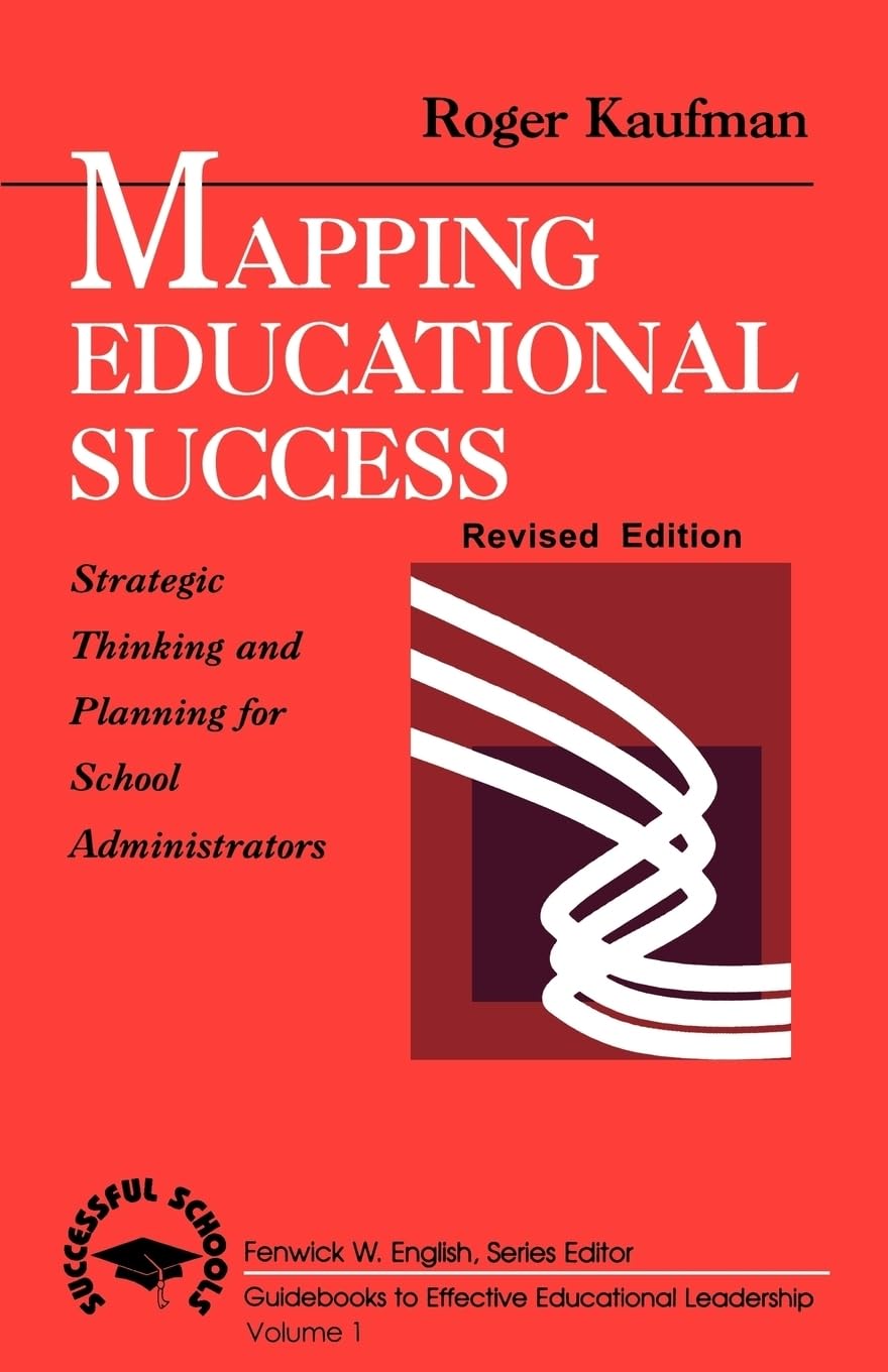 Mapping Educational Success: Strategic Thinking And Planning For School Administrators (Successful Schools),New