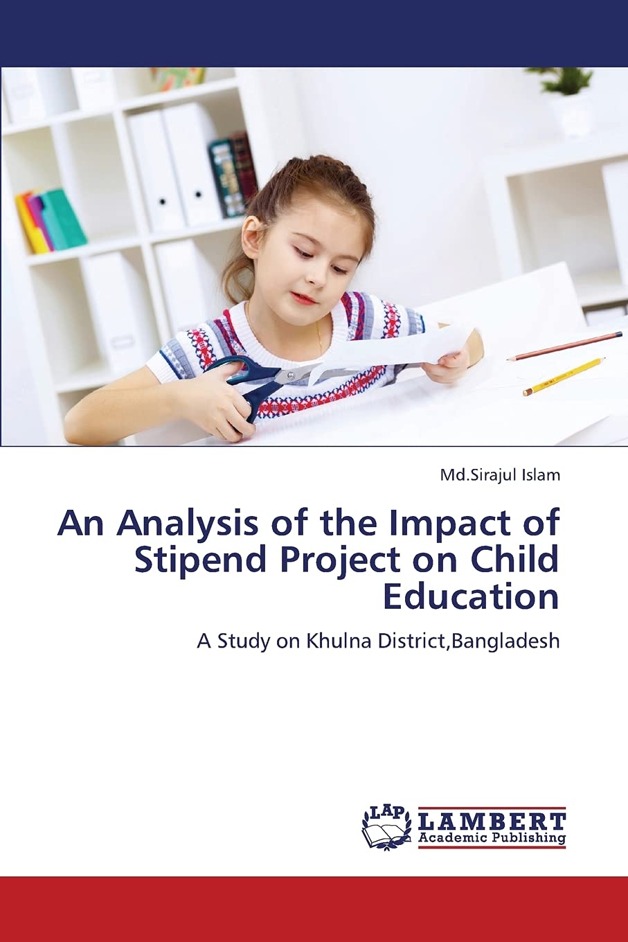 An Analysis of the Impact of Stipend Project on Child Education: A Study on Khulna District,Bangladesh,Used