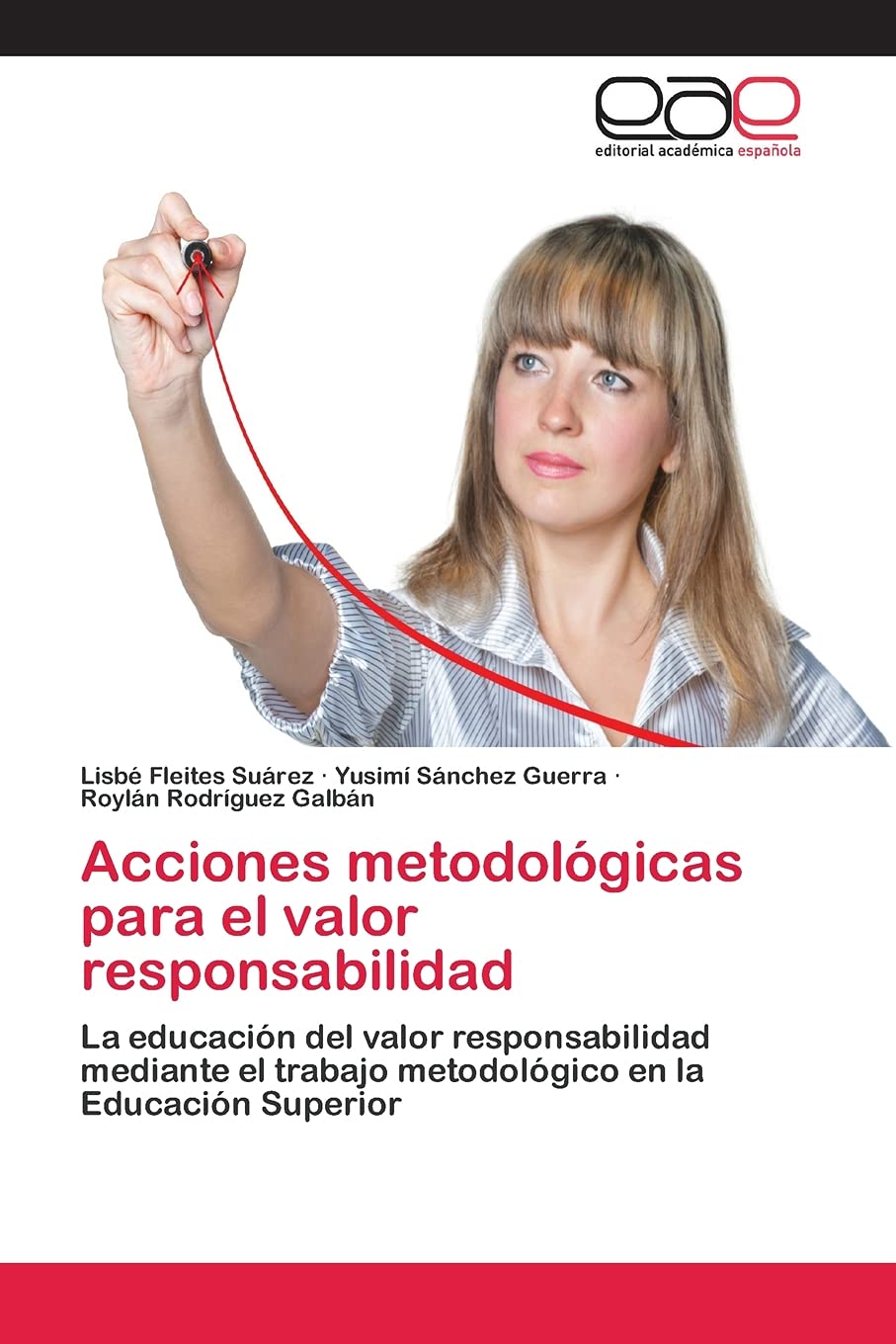 Acciones metodolgicas para el valor responsabilidad: La educacin del valor responsabilidad mediante el trabajo metodolgico,Used