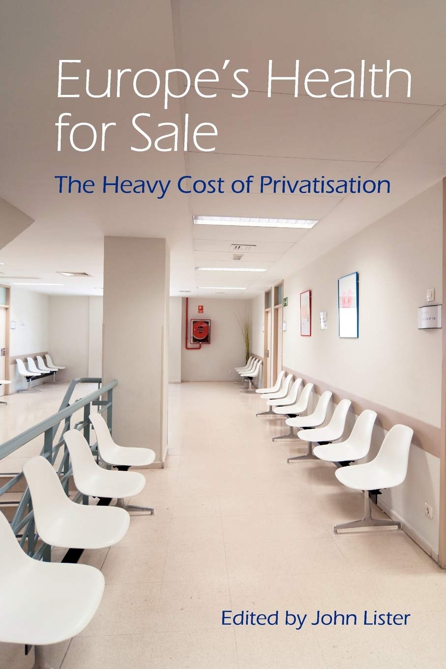 Europe's Health for Sale? The Heavy Cost of Privatisation,Used