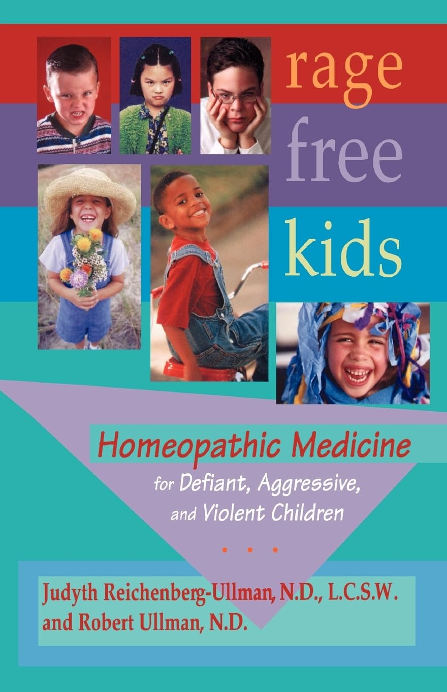 Ragefree Kids: Homeopathic Medicine For Defiant, Aggressive And Violent Children,New