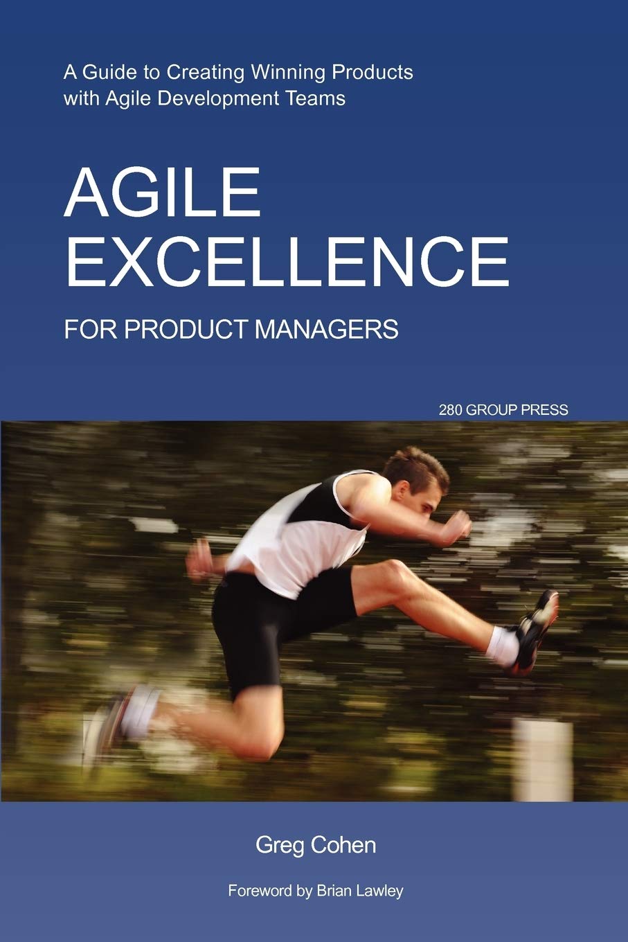 Agile Excellence for Product Managers: A Guide to Creating Winning Products with Agile Development Teams,Used
