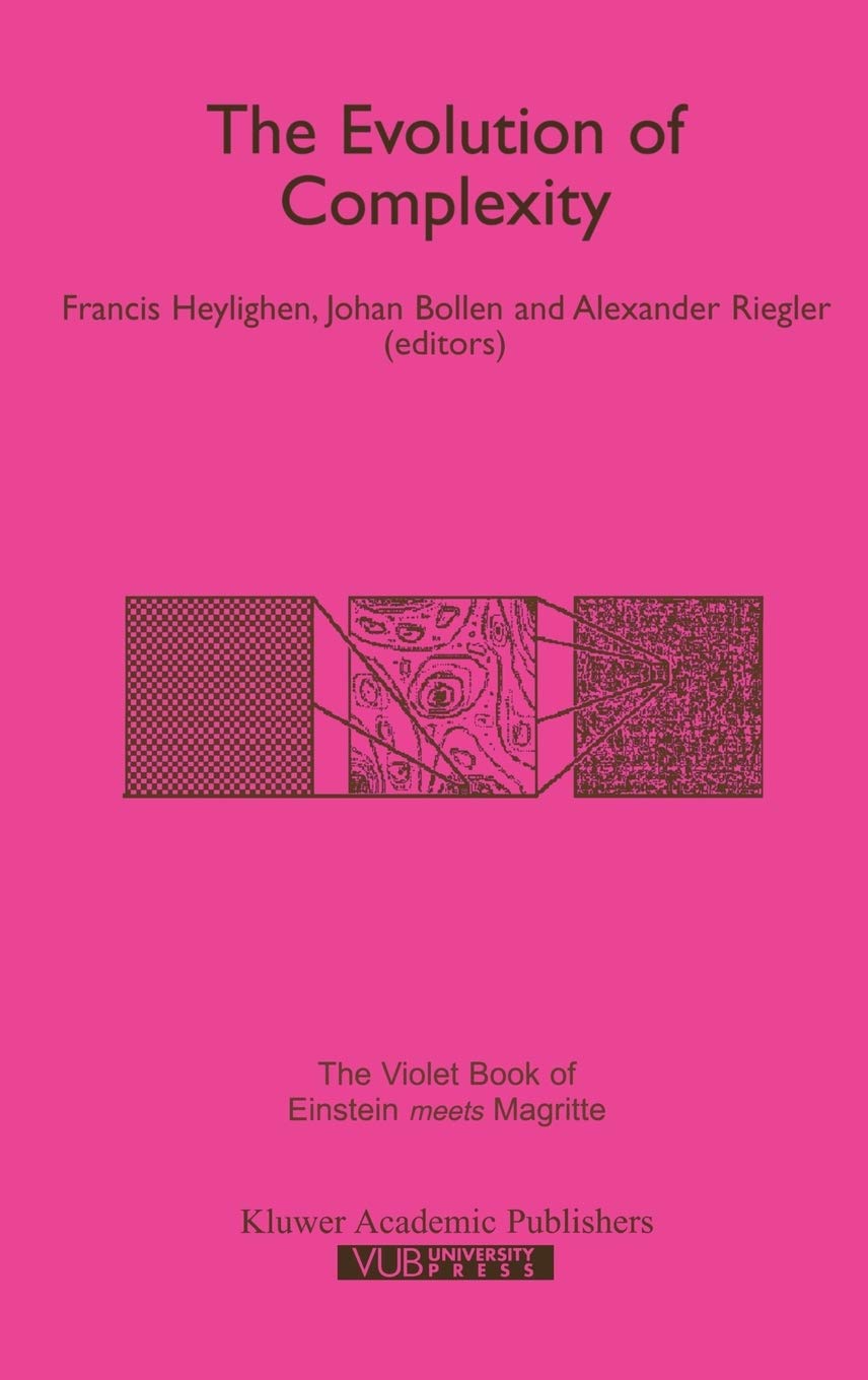 The Evolution of Complexity: The Violet Book of Einstein Meets Magritte' (Einstein Meets Magritte: An Interdisciplinary Reflect,Used